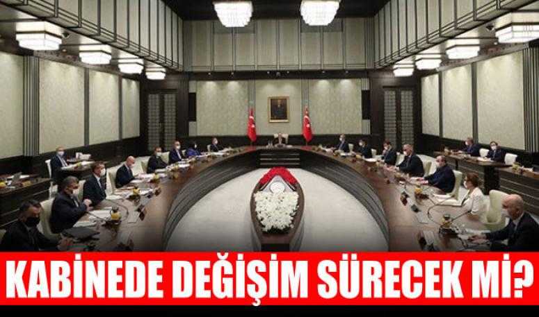 Kabine'de değişim sürecek mi?