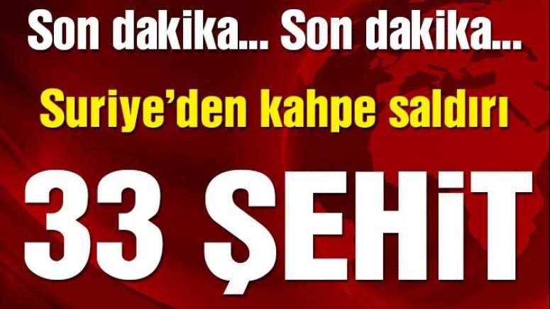Son dakika… 33 asker şehit