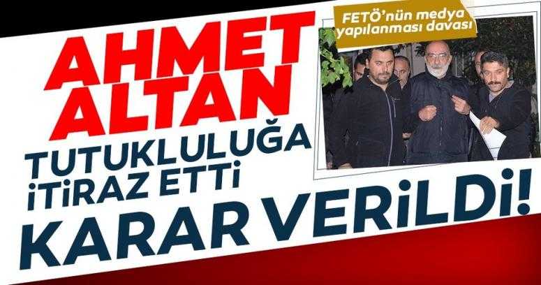 Ahmet Altan'ın tutukluluğuna yapılan itiraz reddedildi