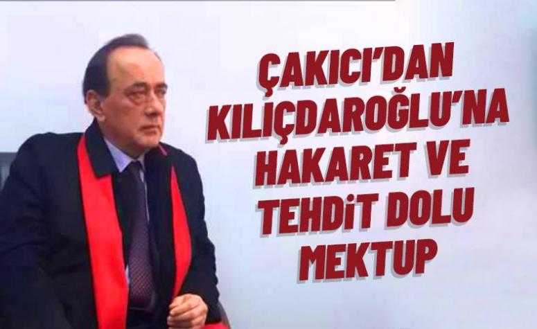 Çakıcı Kılıçdaroğlu'na ne dedi mektupta ne yazıyor