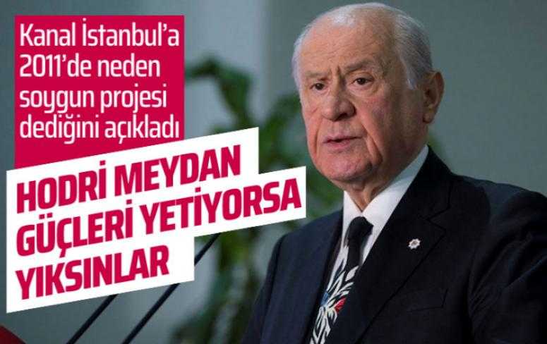 Bahçeli'den CHP'ye Kanal İstanbul resti: Hodri meydan!
