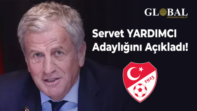 Servet Yardımcı Federasyon başkanlığına aday oldu!