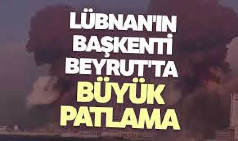 Beyrut'ta büyük patlama!