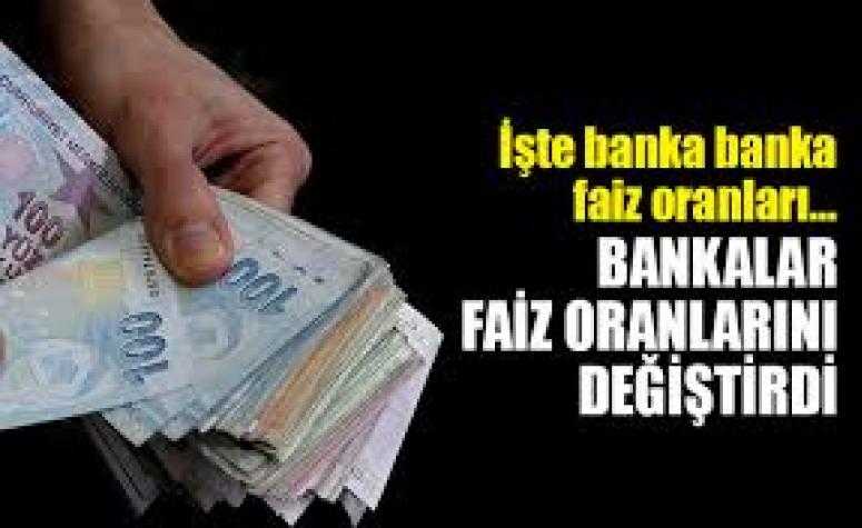Bankalar faiz oranlarını değiştirdi