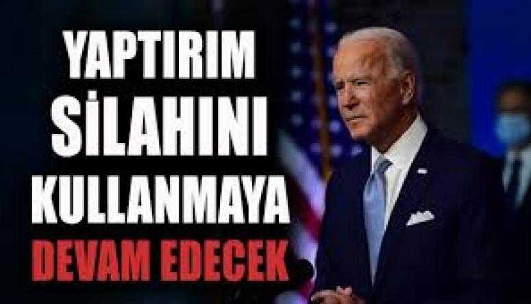 Joe Biden yaptırım silahını kullanmaya devam edecek