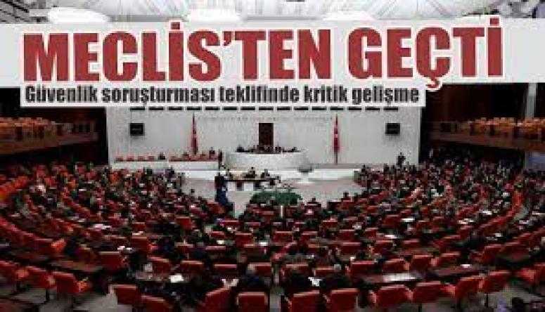 Reddedilip tekrar oylanan Güvenlik Soruşturması teklifi Meclis'ten geçti
