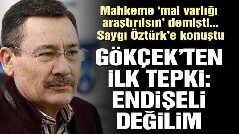 Mal varlığının incelenmesi kararına Gökçek’ten ilk tepki