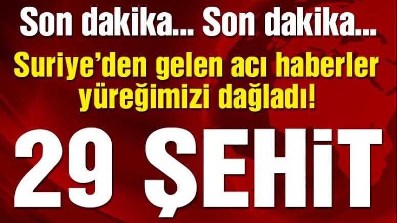 Hatay Valisi: Şehit sayısı 29'a yükseldi, 36 yaralı var