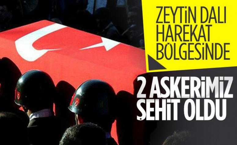 Zeytin Dalı Harekatı bölgesinde 2 askerimiz şehit oldu